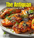 The Antiguan Home Cook: Experience the Culinary Richness of Antigua and Barbuda - A North American Cuisine Cookbook with 100+ Recipes and Stunning Pic by Billie Lucas