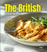 The British Home Cook: Experience the Culinary Richness of the United Kingdom - A European Cuisine Cookbook with 100+ Recipes and Stunning Pictures by Billie Lucas