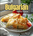 The Bulgarian Home Cook: Delight in the Flavors of Bulgaria - A European Cuisine Cookbook with 100+ Recipes and Stunning Pictures by Alexander Knight