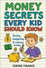 Money Secrets Every Kid Should Know: The Fun & Simple Guide to Smart Money Skills by Finance, Corine