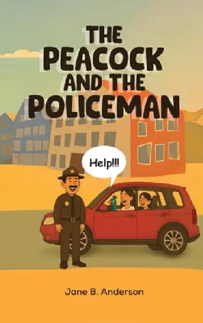 The Peacock and the Policeman: One of the Fern Valley Farm Kids & Animal Series by Jane Anderson