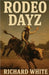 Rodeo Dayz by Richard White