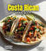 The Costa Rican Home Cook: Experience the Culinary Richness of Costa Rica - A North American Cuisine Cookbook with 100+ Recipes and Stunning Pictures by Alexander Knight