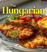 The Hungarian Home Cook: Experience the Richness of Hungarian Cuisine - A European Cuisine Cookbook with 100+ Recipes and Stunning Pictures by Alexander Knight