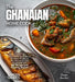 The Ghanaian Home Cook: Experience the Culinary Richness of Ghana - An African Cuisine Cookbook with 80+ Recipes and Stunning Pictures by Alexander Knight