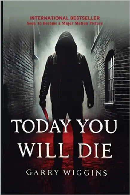 Today You Will Die by Wiggins, Garry