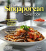 The Singaporean Home Cook: Experience the Culinary Diversity of Singapore - A Southeast Asian Cuisine Cookbook with 100+ Recipes and Stunning Pictures by Owen Sinclair