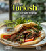 The Turkish Home Cook: Delve into the Culinary Richness of Turkey - A Mediterranean Cookbook with 100+ Recipes and Stunning Pictures by Sandra Parker