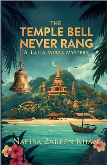 The Temple Bell Never Rang: A Laila Mirza Mystery by Khan, Nafisa Zareen