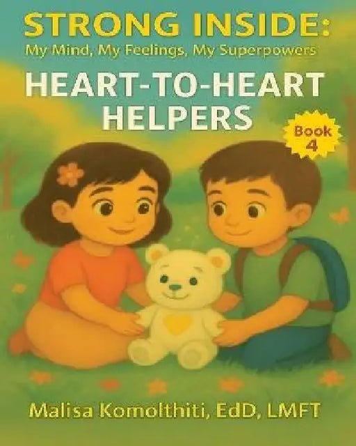 Heart-to-Heart Helpers by Malisa Edd Komolthiti