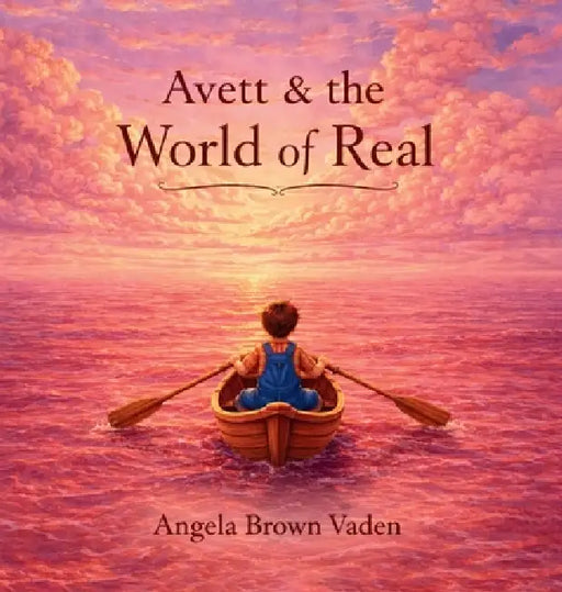 Avett and the World of Real by Angela Brown Vaden