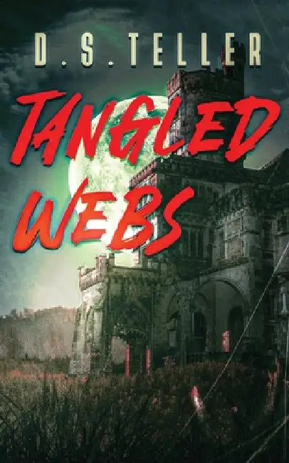 Tangled Webs by D. S. Teller