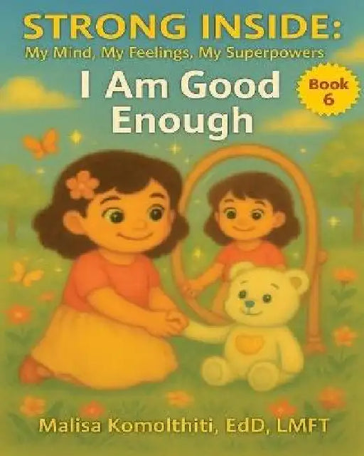 I Am Good Enough by Malisa Edd Komolthiti