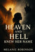 Heaven and Hell Knew Her Name by Melanie Robinson