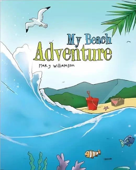 My Beach Adventure by Mary Williamson