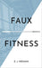 Faux Fitness by E. J. Neiman