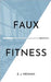 Faux Fitness by E. J. Neiman