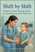 Shift by Shift: Pediatric Home Nursing Guide for Tracheostomy and G-Tube by Jones, Dominique