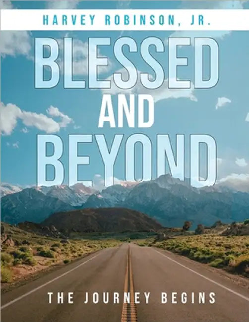 Blessed And Beyond: The Journey Begins by Robinson, Harvey