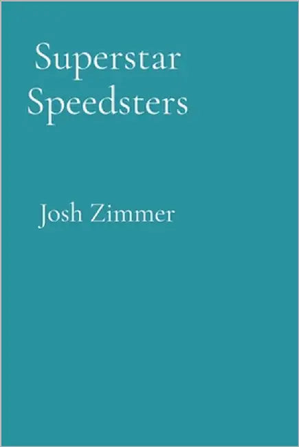 Superstar Speedsters: Volume 2 by Zimmer, Josh