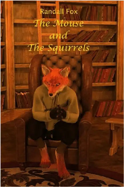 The Mouse and the Squirrels by Fox, Randall