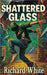 Shattered Glass by Richard White