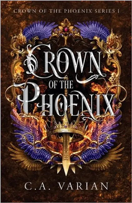 Crown of the Phoenix by Varian, C. A.