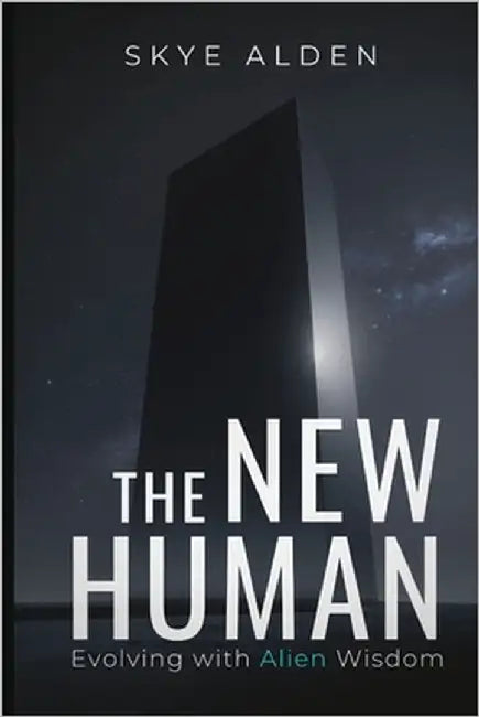 The New Human: Evolving with Alien Wisdom by Alden, Skye