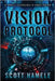 Vision Protocol: A Miracle Technology A Hidden Agenda by Hamele, Scott