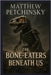 The Bone-Eaters Beneath Us by Petchinsky, Matthew