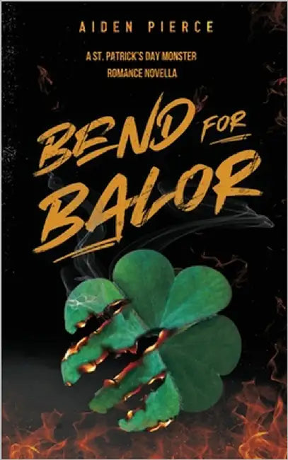 Bend for Balor: A Dark Monster Romance by Pierce, Aiden