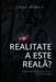 Is Reality Real? / Realitatea este Reală?: Exploring the Mysteries of Physics and Philosophy / Explorând Misterele Fizicii și ale Filosofiei by Skye Alden