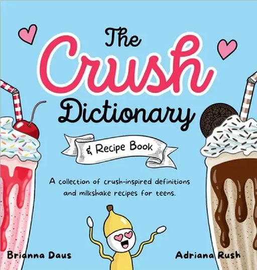 The Crush Dictionary & Recipe Book by Brianna Daus