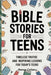 Bible stories for Teens: Timeless Truths and Inspiring Lessons for Today's Teens by Collen, Tamar