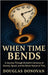 When Time Bends: A Journey Through Einstein's Universe of Gravity, Speed, and the Elastic Nature of Time by Donovan, Douglas