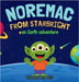 Noremac from Starbright: an Earth adventure by Bettes, Kerrie