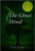 The Ghost Mind: Book One in the Ghost Mind Series by Hyatt, Richard M.