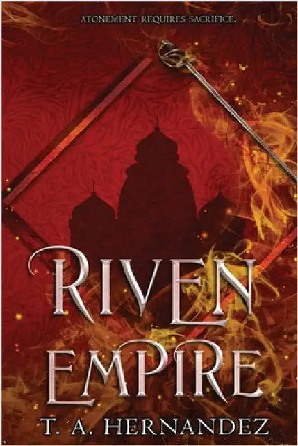 Riven Empire by T. a. Hernandez