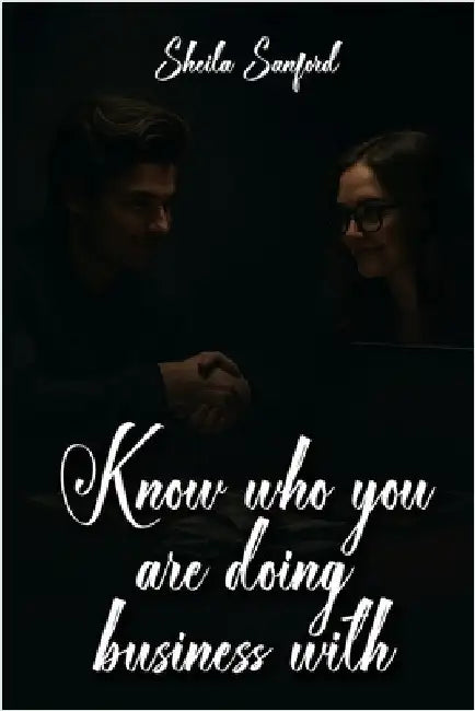 Know Who You Are Doing Business With by Sanford, Sheila