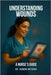 Understanding Wounds: A Nurse's Guide by Withers, Sandra