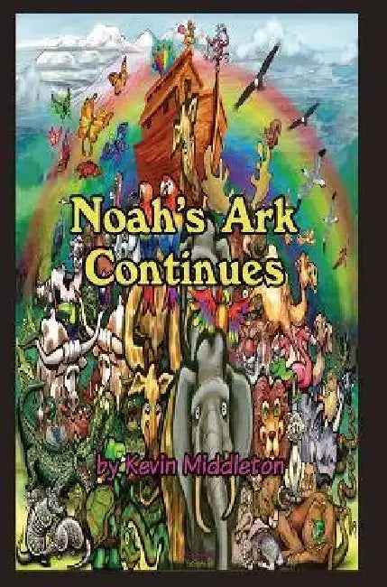 Noah's Ark Continues by Kevin Middleton