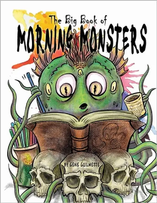 The Big Book of Morning Monsters by Guilmette, Gene A.