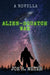 Alien-Squatch Wars by Joe R. Meyer