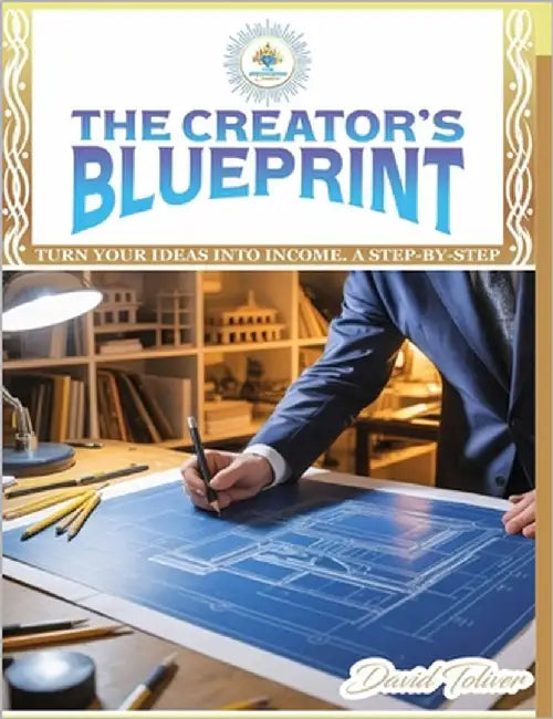 The Creator's Blueprint by Toliver, David