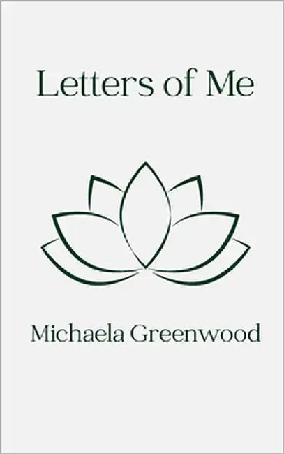 Letters of Me by Greenwood, Michaela L.