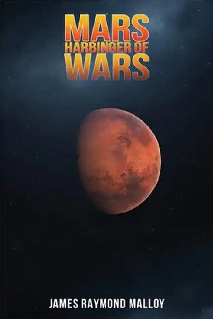 Mars Harbinger of War by Malloy, James Raymond