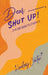 Dear_____, Shut Up!: ...I've Decided to Faith It. by Keelay Carter