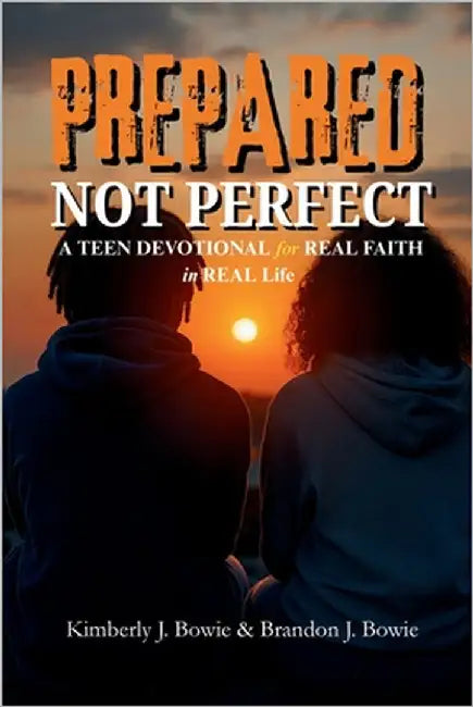 Prepared Not Perfect by Bowie, Kimberly &. Brandon