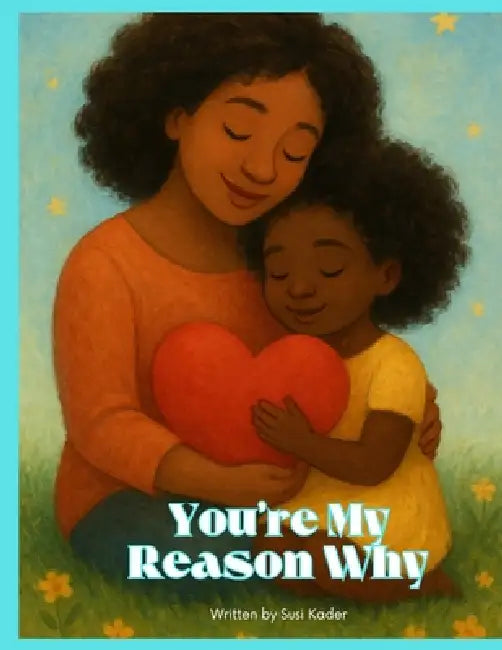 You're My Reason Why by Susi Kader