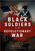 Black Soldiers in the Revolutionary War: The Untold Story of Black Patriots Who Fought for American Freedom by Modern Daily Press